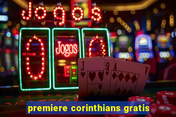 premiere corinthians gratis